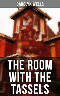 The Room With The Tassels - Carolyn Wells - E-Book