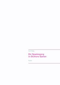 Ein Spaziergang in Dichters Garten - Erich Reißig - E-Book