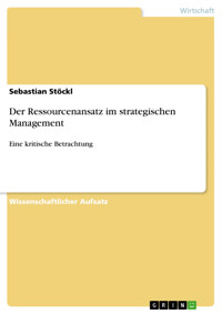 Der Ressourcenansatz im strategischen Management - Sebastian Stöckl - E-Book