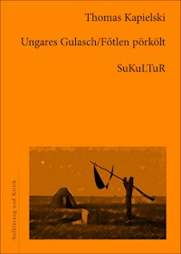 Ungares Gulasch - Thomas Kapielski - E-Book