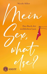 Mein Sex, what else? - Nicole Siller - E-Book