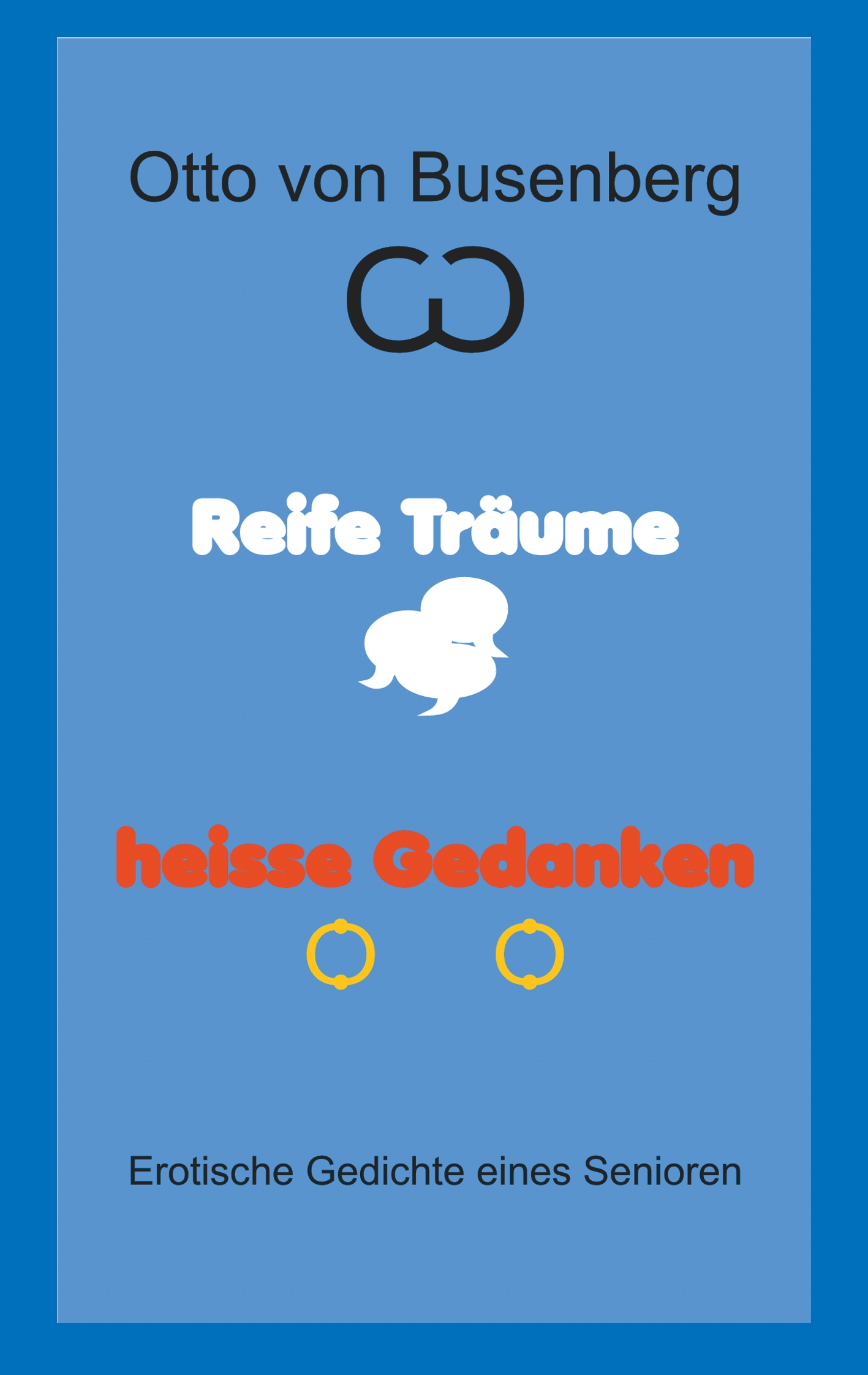 Reife Träume heisse Gedanken - Otto von Busenberg - E-Book