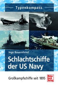 Schlachtschiffe der US Navy - Ingo Bauernfeind - E-Book