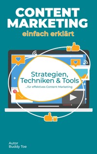 Content Marketing einfach erklärt - Buddy Toe - E-Book