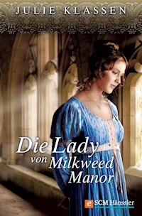 Die Lady von Milkweed Manor - Julie Klassen - E-Book