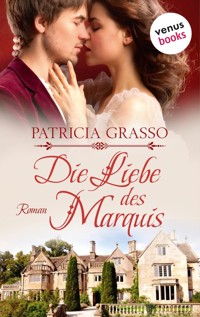 Die Liebe des Marquis - Patricia Grasso - E-Book