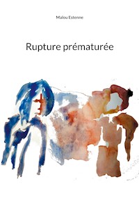 Rupture prématurée - Malou Estenne - E-Book