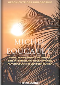 Michel Foucault - Geschichte der Philosophie - Heinz Duthel - E-Book