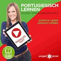 Portugiesisch Lernen - Einfach Lesen - Einfach Hören 2 - Polyglot Planet - Hörbuch