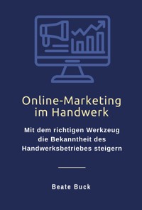 Online-Marketing im Handwerk - Beate Buck - E-Book