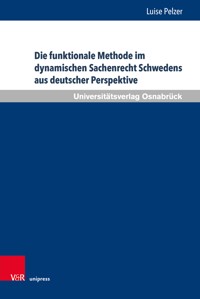 Die funktionale Methode im dynamischen Sachenrecht Schwedens aus deutscher Perspektive - Luise Pelzer - E-Book