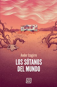 Los sótanos del mundo - Ander Izagirre - E-Book
