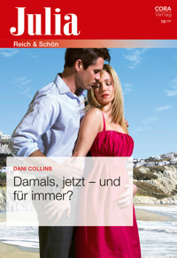 Damals, jetzt - und für immer? - Dani Collins - E-Book