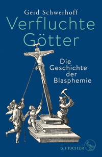 Verfluchte Götter - Gerd Schwerhoff - E-Book