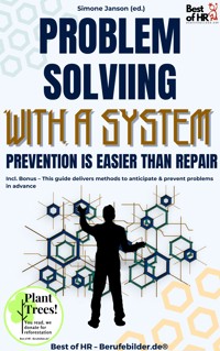 Problem-Solving with a System – Prevention Is Easier than Repair - Simone Janson - E-Book