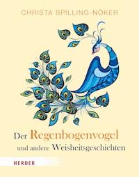 Der Regenbogenvogel - Christa Spilling-Nöker - E-Book
