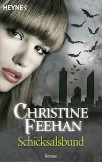 Schicksalsbund - Christine Feehan - E-Book