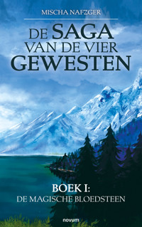 De Saga van de vier gewesten - Mischa Nafzger - E-Book