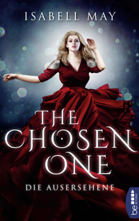 The Chosen One - Die Ausersehene - Isabell May - E-Book