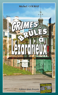 Crimes brules a Lezardrieux - Michel Courat - E-Book