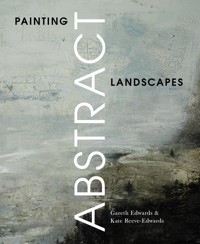 Painting Abstract Landscapes - Gareth Edwards - E-Book