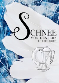 Schnee von gestern - Lillith Korn - E-Book