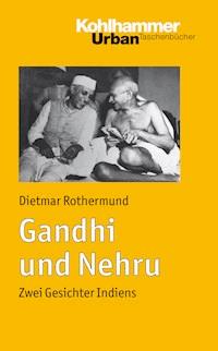 Gandhi und Nehru - Dietmar Rothermund - E-Book