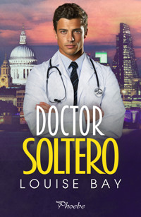 Doctor Soltero - Louise Bay - E-Book