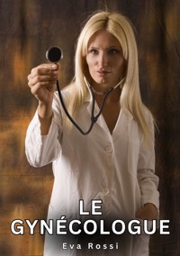 Le Gynécologue - Eva Rossi - E-Book