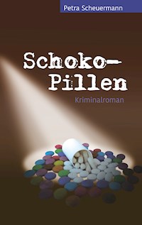Schoko-Pillen - Petra Scheuermann - E-Book