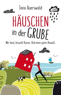 Häuschen in der Grube - Jana Auerswald - E-Book