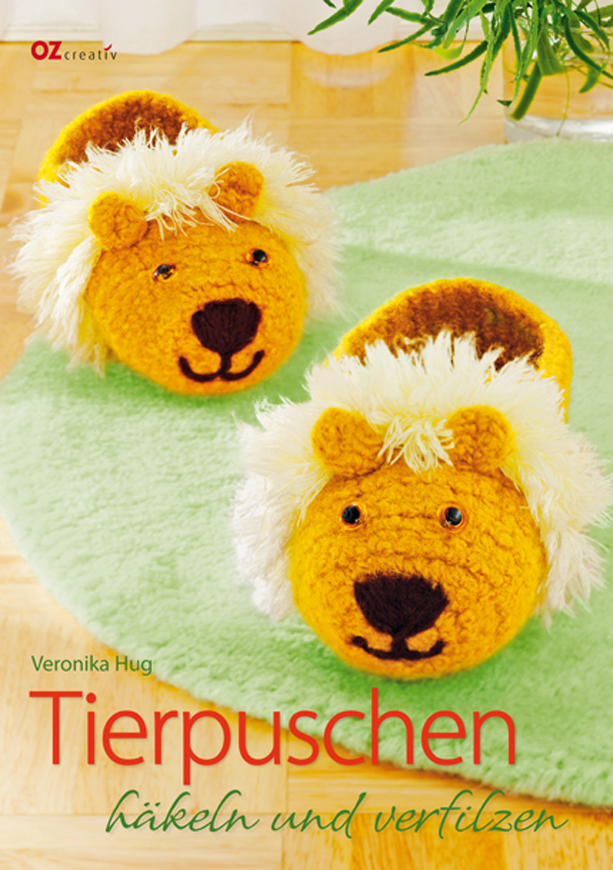 Tierpuschen häkeln und verfilzen - Veronika Hug - E-Book