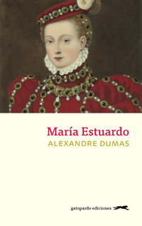 María Estuardo - Alexandre Dumas - E-Book