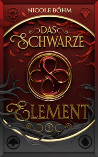 Das schwarze Element - Folge 3 - Nicole Böhm - E-Book