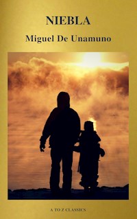 Niebla (A to Z Classics) - Miguel De Unamuno - E-Book