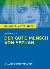 Königs Erläuterungen: Der gute Mensch von Sezuan von Bertolt Brecht. - Bertolt Brecht - E-Book