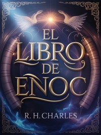 El libro de Enoc (traducido) - R. H. Charles - E-Book
