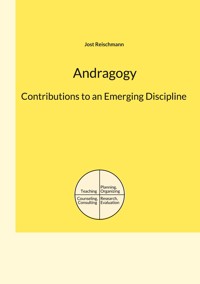 Andragogy: Contributions to an Emerging Discipline - Jost Reischmann - E-Book