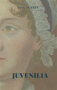 Juvenilia Illustrated Edition - Jane Austen. - E-Book