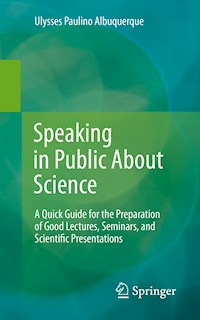 Speaking in Public About Science - Ulysses Paulino Albuquerque - E-Book