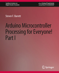 Arduino Microcontroller Processing for Everyone! Part I - Steven Barrett - E-Book