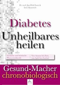 Diabetes: Unheilbares heilen - Dr. med. Jan-Dirk Fauteck - E-Book