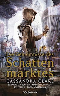 Die Geheimnisse des Schattenmarktes - Cassandra Clare - E-Book