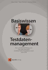 Basiswissen Testdatenmanagement - Klaus Franz - E-Book