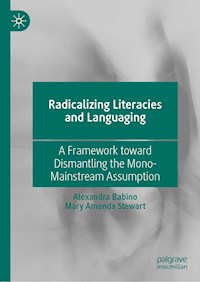Radicalizing  Literacies and Languaging - Alexandra Babino - E-Book