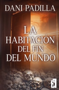 La habitación del fin del mundo - Dani Padilla - E-Book