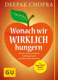 Wonach wir wirklich hungern - Deepak Chopra - E-Book