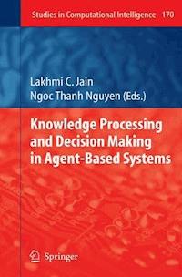 Knowledge Processing and Decision Making in Agent-Based Systems -  - E-Book