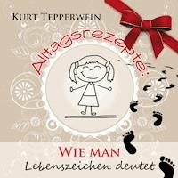Alltagsrezepte: Wie man Lebenszeichen deutet -  - Hörbuch