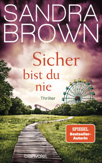Sicher bist du nie - Sandra Brown - E-Book